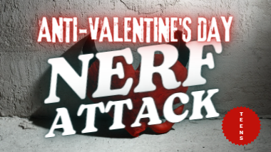 Teen Anti-Valentine's Day Nerf Attack