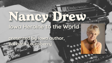 Nancy Drew Iowa Heroine to the World with Barbara Lounsberry