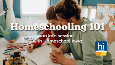 Homeschooling 101 an informational session with Homeschool Iowa