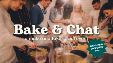 Bake and Chat, a make and take social event. Bring your own pan