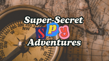 Super Secret Spy Adventures