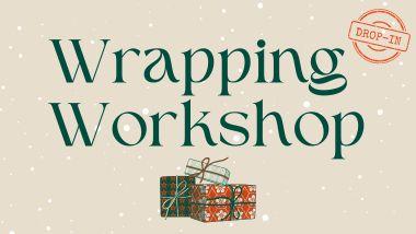 Wrapping Workshop