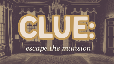 Clue: Escape the mansion