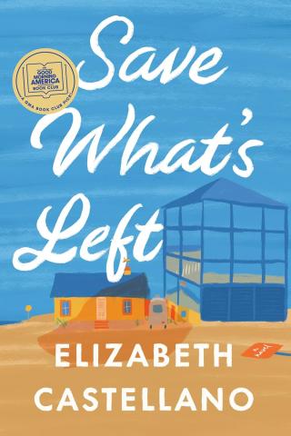 Book cover of Save What's Left by Elizabeth Castellanos