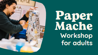 Paper Mache Workshop for Adults