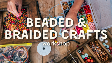 Beaded and braided crafts