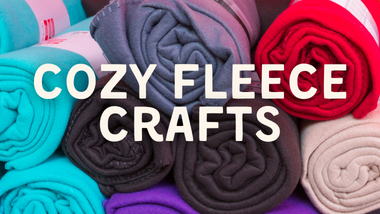 Cozy Fleece Crafts